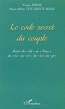 Marie-Hélène Flye Sainte-Marie et Yvonne Bruel - Le Code Secret Du Couple. Passer Du "On" Au "Nous", Du "Ou Au "Et", Du "Tu" Au "Je".
