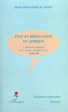 Pierre Mouandjo B-Lewis - Etat et régulation en Afrique - L'économie politique de l'Afrique au XXIe siècle Tome 3.