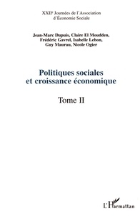 Nicole Ogier et Guy Maurau - Politiques Sociales Et Croissance Economique. Tome 2, Xxiiemes Journees De L'Association D'Economie Sociale, Caen, 12-13 Septembre 2002.