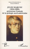 Michel Durand-Delga et Richard Moreau - Jules Marcou (1824-1898), précurseur français de la géologie nord-américaine.