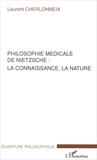 Laurent Cherlonneix - Philosophie médicale de Nietzsche : la connaissance, la nature.