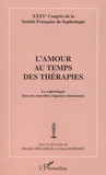 Alain Donnars et Michèle Declerck - L'Amour Au Temps Des Therapies. Le Sophrologue Face Au Nouvelles Exigences Amoureuses.
