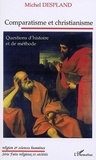 Michel Despland - Comparatisme Et Christianisme. Questions D'Histoire Et De Methode.