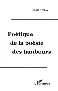 Urbain Amoa - Poetique De La Poesie Des Tambours.