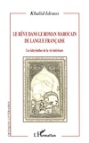 KHALID Idouss - Le Reve Dans Le Roman Marocain De Langue Francaise : Les Labyrinthes De La Vie Interieure.