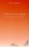 Halim Charef - Couscous amer - Une chronique marocaine.