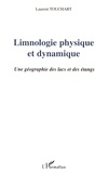 Laurent Touchart - Limnologie physique et dynamique - Une géographie des lacs et des étangs.