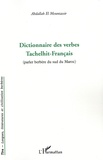Abdallah El Mountassir - Dictionnaire des verbes Tachelhit-Français - Parler berbère du sud du Maroc.