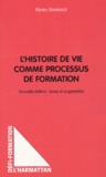 Pierre Dominicé - L'Histoire De Vie Comme Processus De Formation. 2eme Edition.