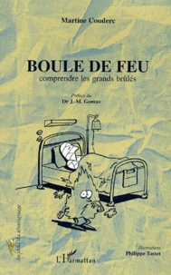 Martine Couderc - Boule De Feu. Comprendre Les Grands Brules.