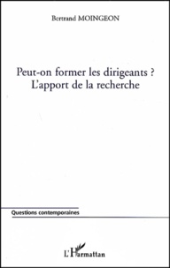 Bertrand Moingeon - Peut-on former les dirigeants ? - L'apport de la recherche.