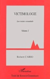 Robert Cario - Victimologie - Volume 2, Les textes essentiels.