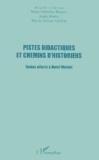 Nicole Tutiaux-Guillon et Annie Bruter - Pistes didactiques et chemins d'historiens - Textes offerts à Henri Moniot.