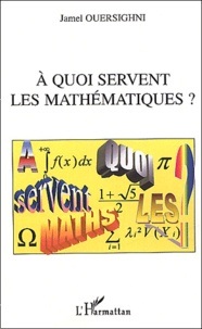 Jamel Ouersighni - A Quoi Servent Les Mathematiques ?.