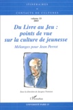 Jacques Tramson - Itinéraires et contacts de cultures N° 33/2003 : Du livre au jeu : Points de vue sur la culture de jeunesse - Mélanges pour Jean Perrot.
