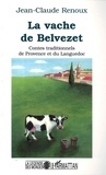 Jean-Claude Renoux - La vache de Belvezet - Contes traditionnels de Provence et du Languedoc.