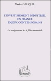 Xavier Cauquil - L'Investissement industriel en France enjeux contemporains - Les enseignements de la filière automobile.