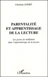 Christian André - Parentalite Et Apprentissage De La Lecture. Les Gestes De Mediation Dans L'Apprentissage De La Lecture.