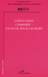 Pierre Laderrière - L'Education Comparee : Un Outil Pour L'Europe.