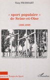 Tony Froissart - "Sport populaire" de Seine-et-Oise - 1888-1939.