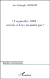 Jean-Christophe Grellety - 11 septembre 2001 : comme si Dieu n'existait pas ?.