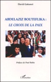 David Gakunzi - Abdelaziz Bouteflika : Le Choix De La Paix.