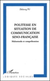 Zhihong Pu - Politesse en situation de communication sino-française - Malentendu et compréhension.