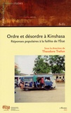 Theodore Trefon - Cahiers africains : Afrika Studies N° 61-62, série 2003 : Ordre et désordre à Kinshasa - Réponse populaire à la faillite de l'Etat.