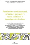 Marie Cornu et Marie-Agnès Férault - Patrimoine architectural, urbain et paysager : Enjeux juridiques et dynamiques territoriales - Colloque des 6, 7 et 8 décembre 2001, Lyon.
