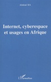 Abdoul Ba - Internet, cyberespace et usages en Afrique.