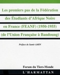 Amady Aly Dieng - Les premiers pas de la Fédération des Etudiants d'Afrique Noire en France (1950-1955) : de l'Union française à Bandoung.