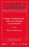 Gilles Monceau - L'Homme et la Société N° 147-148, 2003/1 : L'analyse institutionnelle : entre socio-clinique et socio-histoire suivi de Dossier Vieillissement.