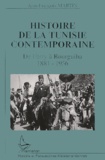 Jean-François Martin - Histoire de la Tunisie Contemporaine. - De Ferry à Bourguiba 1881-1956.