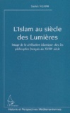 Sadek Neaimi - L'Islam au siècle des Lumières - Image de la civilisation islamique chez les philosophes français du XVIIIème siècle.