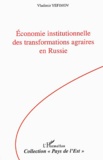 Vladimir Yefimov - Economie institutionnelle des transformations agraires en russie.