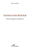 Georges Morel - Lignes sans retour - Textes et fragments posthumes.