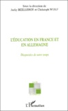 Jacky Beillerot et Christoph Wulf - L'éducation en France et en Allemagne - Diagnostics de notre temps.