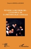 François Du Mesnil du Buisson - Penser la recherche : l'exemple de la physiologie animale.