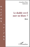 Amadou-Diao Ndiaye - Le diable est-il noir ou blanc ?.