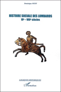 Dominique Petit - Histoire sociale des Lombards (VIe-VIIIe siècles).