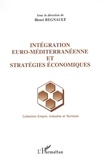 Henri Regnault - Intégration euro-méditerranéenne et stratégies économiques.
