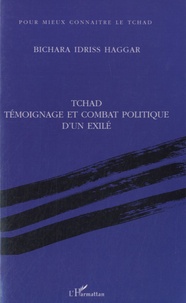 Bichara Idriss Haggar - Tchad, témoignage et combat politique d'un exilé.