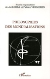 Jordi Riba et Patrice Vermeren - Philosophies des mondialisations.