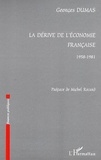 Georges Dumas - La dérive de l'économie française 1958-1981.