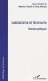 Natacha Chetcuti et Claire Michard - Lesbianisme et féminisme - Histoires politiques.