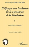 Jean-Rodrigue-Elisée Eyene Mba - L'Afrique sur le chemin de la croissance et de l'évolution - Volume 1, Les défis du NEPAD.