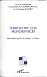 Claudine Blanchard-Laville et Dominique Fablet - Ecrire les pratiques professionnelles - Dispositifs d'analyse de pratiques et écriture.