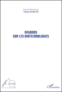 Claude Durand - Regards sur les biotechnologies.