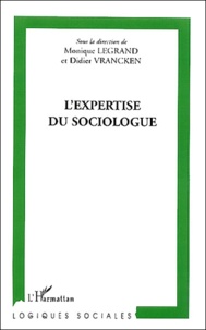 Monique Legrand et Didier Vrancken - L'expertise du sociologue.