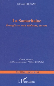 Edmond Rostand - La Samaritaine - Evangile en trois tableaux, en vers.